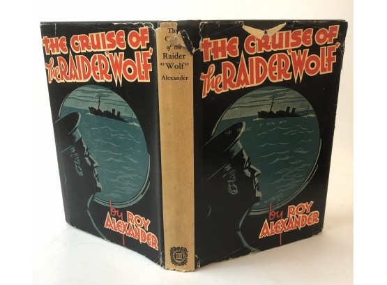 1939 The Cruise Of The Raider Wolf Roy Alexander