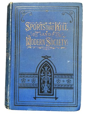 Lot 7- 1880 Sports That Kill And Modern Society - T. De Witt Talmase Book - The Abominations Of Modern Society