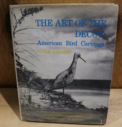 Lot 97 - The Art Of The Decoy: American Bird Carvings - Adele Earnest - Hard Cover