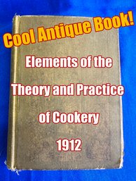 Lot 121G - Antique 1912 Cookbook - Elements Of The Theory And Practice  Of Cookery