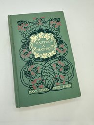 Lot 300- Early 1900s Wanted A Chaperon With Color Illustrations - Antique Hardcover Book - Paul Leicester Ford