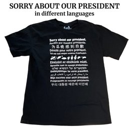 Lot 85- Sorry About Our President Shirt In Different Languages - Headline Shirts Size L Unisex