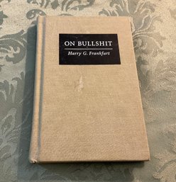 Lot 76- On Bullshit Book 2005 By Harry G. Frankfurt