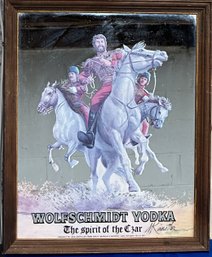 Lot 371JR- Spirit Of The Czar Wolfschmidt Vodka Mirror Signed By Artist Mort Kunstler