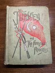 Lot 324 - Antique Book Turkey And Armenian Atrocities - A Reign Of Terror - Circa 1896 - Fully Illustrated