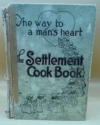 The Settlement Cook Book: The Way To A Man's Heart By: Mrs. Simon Kander