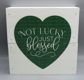 'not Lucky Just Blessed' Wood Block Sign