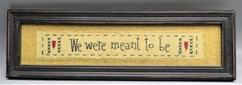 'we Were Meant To Be' Framed Sign