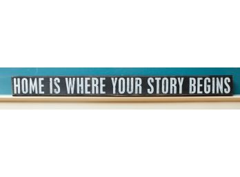 'Home Is Where Your Story Begins' Home Decor Sign - H3' X L32' (2147)
