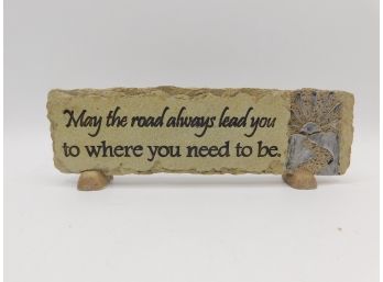 'May The Road Lead You To Where You Need To Be' Small Decorative Footed Plaque