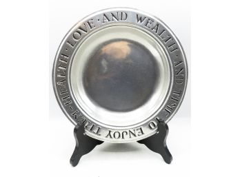 'Health Love And Wealth And The Time To Enjoy Them' Decorative Pewter -Wilton - Columbia - RWP Made In The USA
