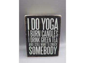 Primitives By Kathy Phillips Sign 'i Do Yoga I Burn Candles...'