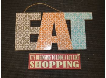 Creative Co-op 'eat' Sign & Designs By Kathy 'it's Beginning To Look A Lot Like Shopping' Sign  - Lot Of 2