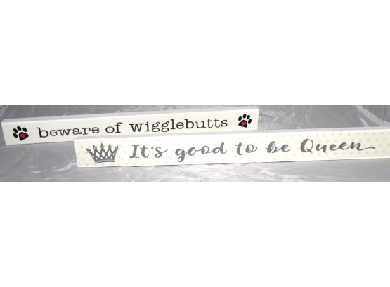 Pair Of 16' Wood Signs 'Beware Of Wiggelbutts' & 'It's Great To Be Queen' (103)