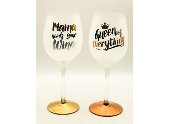 'Momma Need Some Wine' & 'queen Of Everything' Wine Glasses  (2893)