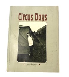 1975 Signed Copy Of Circus Days By Jill Freedman, Published By Harmony Books - #S16-5