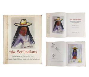 The Seri Indians By Ted De Grazia With William Neil Smith (First Edition) - #S23-2