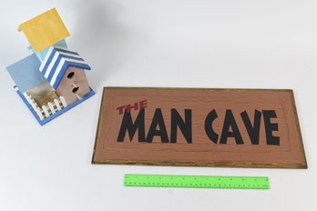 Man Cave Sign &  Colorful Wooden Birdhouse