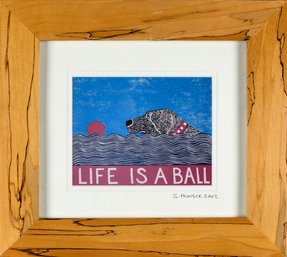 Stephen Huneck Print, Life Is A Ball (CTF10)