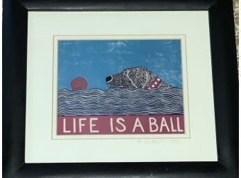 Stephen Huneck Lithograph, Life Is A Ball (CTF10)