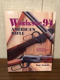 Winchester 94 - Americas Rifle - Hardcover Book 1st Edition