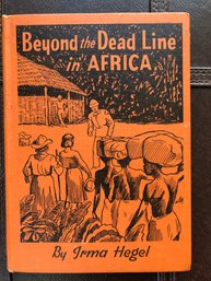 Beyond The Dead Line In Africa - Irma Hegel