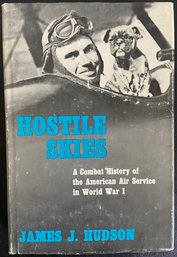 Hostile Skies A Combat History Of American Air Service In WW1 By James J Hudson Hardcover Book