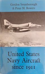 United States Navy Aircraft Since 1911 By Gordon Swanborough & Peter M Bowers Hard Cover Book