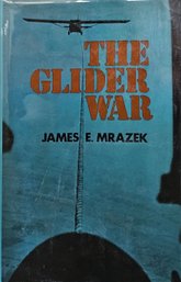 The Glider War By James E Mrazek Hard Cover Book- Original Edition With Publishing Post Card