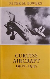 Curtiss Aircraft 1907 To 1947 By Peter M Bowers Hard Cover Book