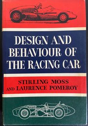 1st Edition-Design And Behaviour Of The Racing Car By Stirling Moss & Laurence Pomeroy Hard Cover Book, 2 Of 2