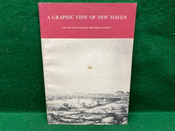 A Graphic View Of New Haven. 93 Page Illustrated Soft Cover Book Published In 1976. Yes Shipping.