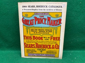 1908 Sears Roebuck Catalogue. The Great Price Maker. A Treasured Replica For The Archives Of History.