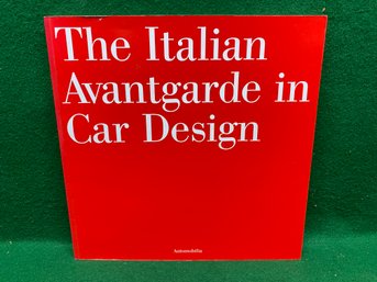 The Italian Avantgarde In Car Design. 111 Page Illustrated SC New York Car Show Book Publ In Italy In 2002.