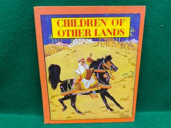 Antique Book. Children Of Other Lands. By Watty Piper. Wonderfully Illustrated Hard Cover Book Published 1933.