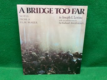 A Bridge Too Far. Notes From A Film Maker. By Joseph E. Levine. First Edition Illustrated HC Book In DJ (1977)