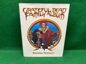 Grateful Dead Family Album. By Jerilyn Brandelius. First Editon 250 Page Illustrated Hard Cover Book In DJ.