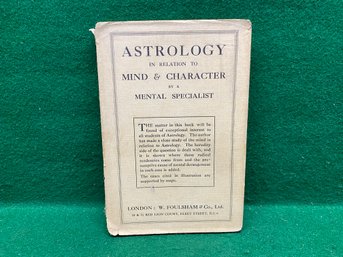 Astrology In Relation To Mind & Character By A Metal Specialist. 61 Page HC Book In DJ. 1925 Great Britain.