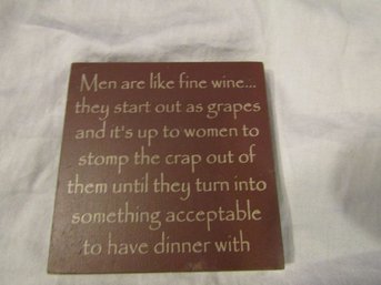 FUNNY 'MEN ARE LIKE FINE WINE' PLAQUE SIGN