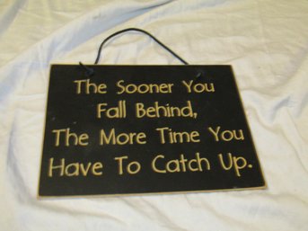 'THE SOONER YOU FALL BEHIND' WALL DOOR SIGN PLAQUE