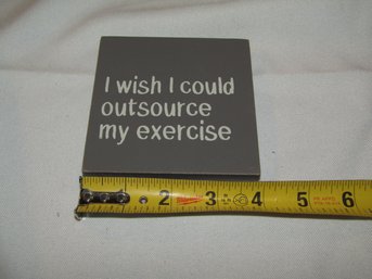 I Wish I Could Outsource My Excerise Wall Hanging Plaque