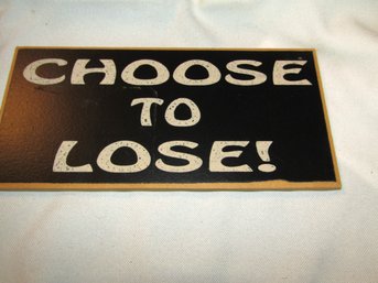 ' CHOOSE TO LOSE' FRIDGE MAGNET