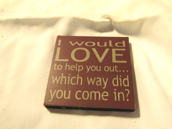FUNNY ' I WOULD LOVE TO HELP YOU' WALL HANGING PLAQUE