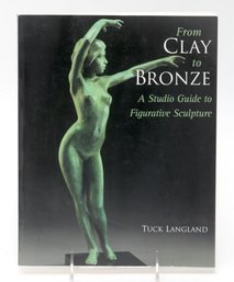 From Clay To Bronze By Tuck Langland