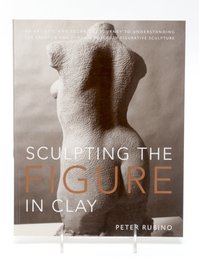 Sculpting The Figure In Clay By Peter Rubino