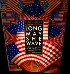 Long May She Wave - A Graphic History Of The American Flag