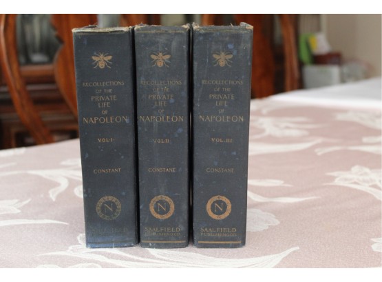 Recollections Of The Private Life Of Napoleon By Constant Volumes 1, 2, 3 Published 1911