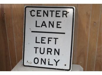 Center Lane Left Turn Only Sign 24 X 30 1/2