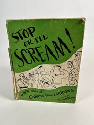 Vintage Book ' Stop Or I'll Scream!', Album Of Collier's Famous Cartoons, 1945 Book On Cartoons