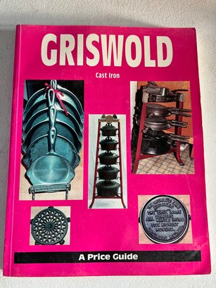 GRISWOLD CAST IRON: A PRICE GUIDE By L-w Books